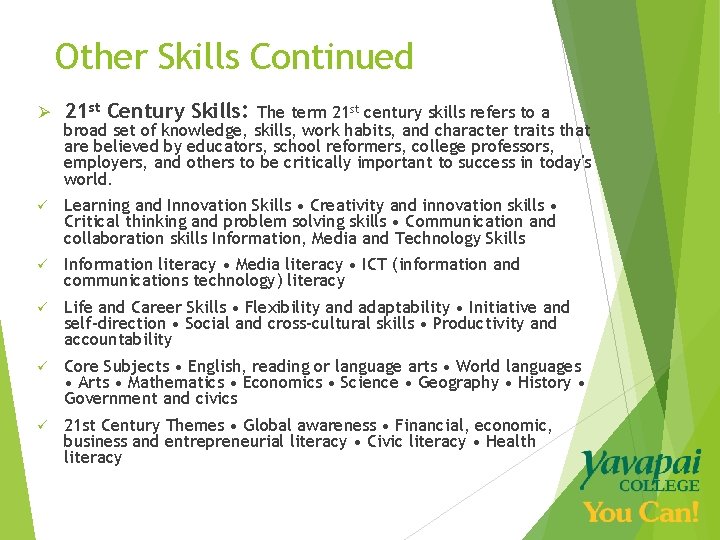 Other Skills Continued Ø 21 st Century Skills: The term 21 st century skills