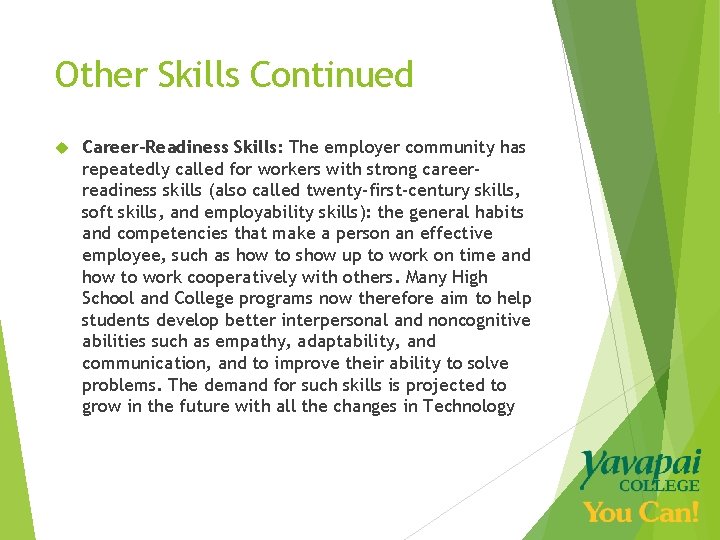 Other Skills Continued Career-Readiness Skills: The employer community has repeatedly called for workers with