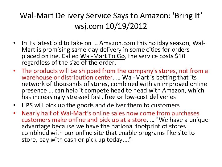 Wal-Mart Delivery Service Says to Amazon: 'Bring It‘ wsj. com 10/19/2012 • In its