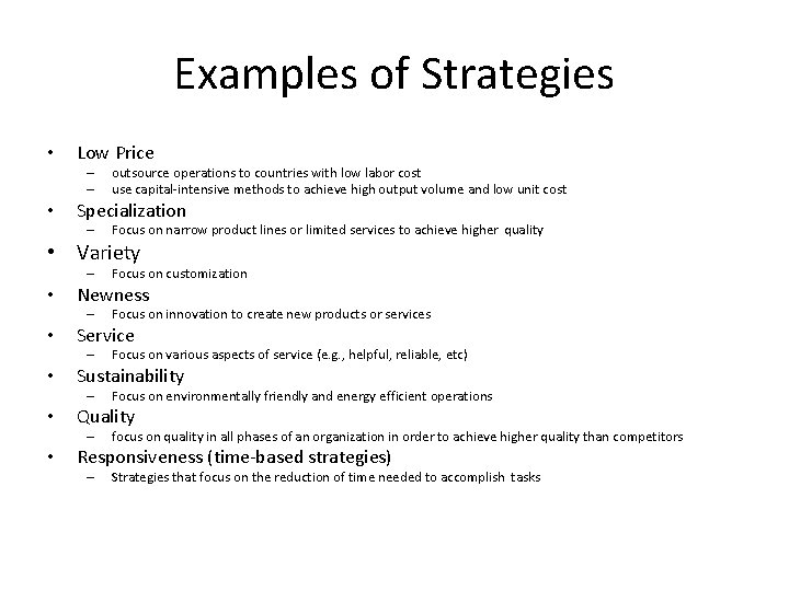 Examples of Strategies • Low Price – – • outsource operations to countries with