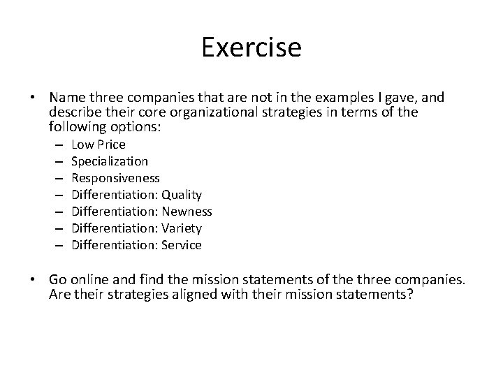 Exercise • Name three companies that are not in the examples I gave, and
