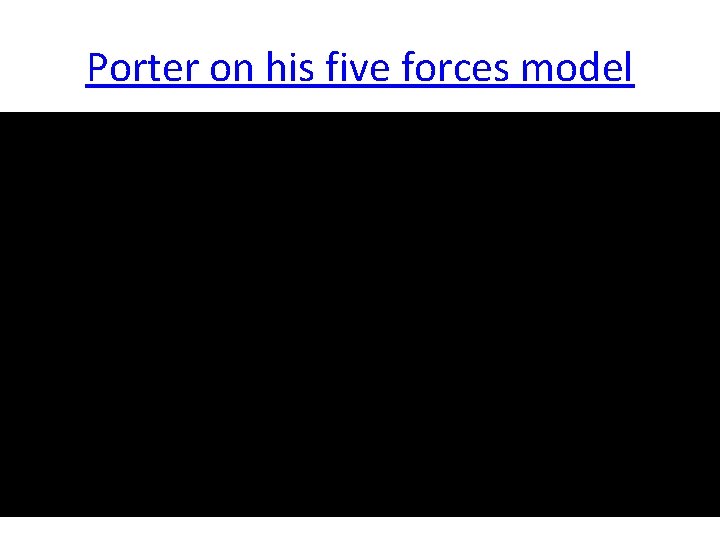 Porter on his five forces model 