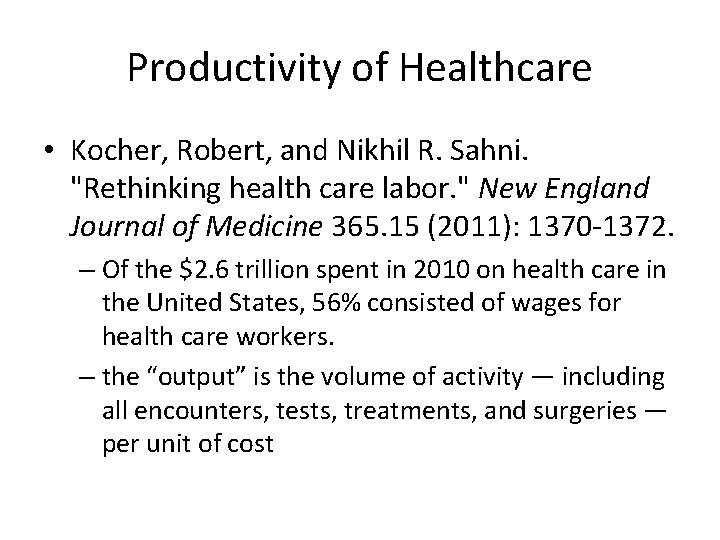 Productivity of Healthcare • Kocher, Robert, and Nikhil R. Sahni. "Rethinking health care labor.