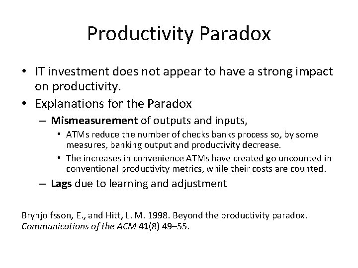 Productivity Paradox • IT investment does not appear to have a strong impact on