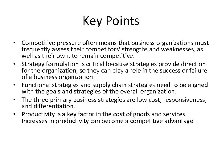 Key Points • Competitive pressure often means that business organizations must frequently assess their