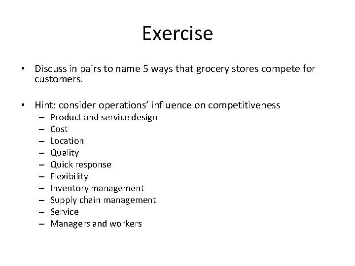 Exercise • Discuss in pairs to name 5 ways that grocery stores compete for