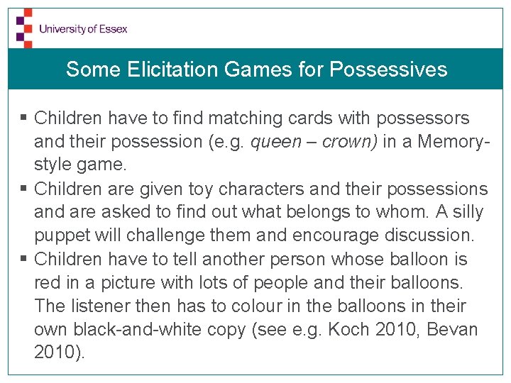 Some Elicitation Games for Possessives § Children have to find matching cards with possessors