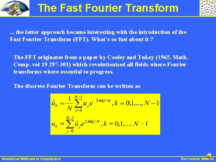 The Fast Fourier Transform. . . the latter approach became interesting with the introduction