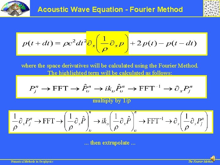 Acoustic Wave Equation - Fourier Method where the space derivatives will be calculated using