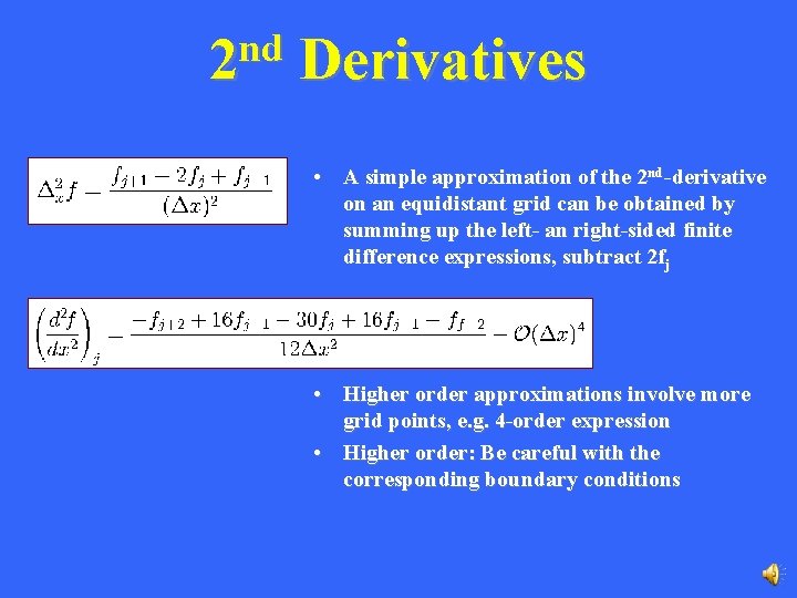 nd 2 Derivatives • A simple approximation of the 2 nd-derivative on an equidistant