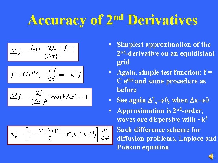 Accuracy of nd 2 Derivatives • Simplest approximation of the 2 nd-derivative on an