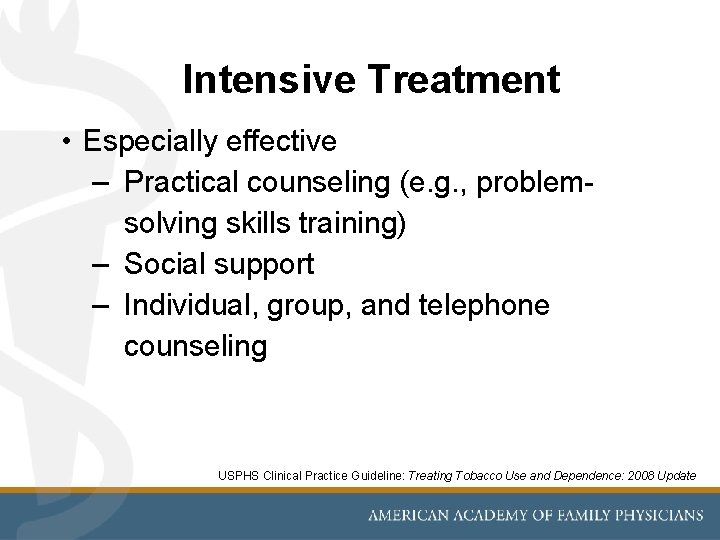 Intensive Treatment • Especially effective – Practical counseling (e. g. , problemsolving skills training)