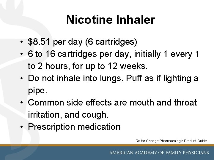 Nicotine Inhaler • $8. 51 per day (6 cartridges) • 6 to 16 cartridges