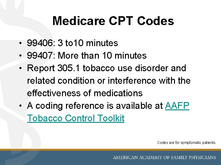 Medicare CPT Codes • 99406: 3 to 10 minutes • 99407: More than 10