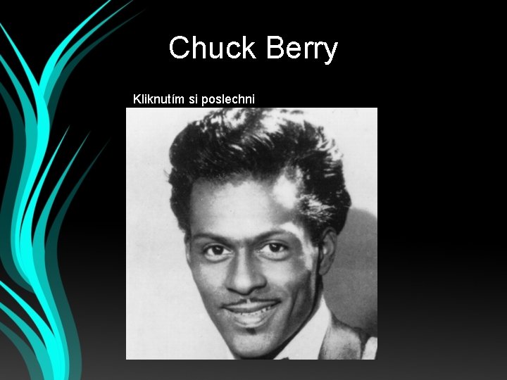 Chuck Berry Kliknutím si poslechni 