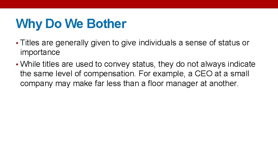 Why Do We Bother • Titles are generally given to give individuals a sense