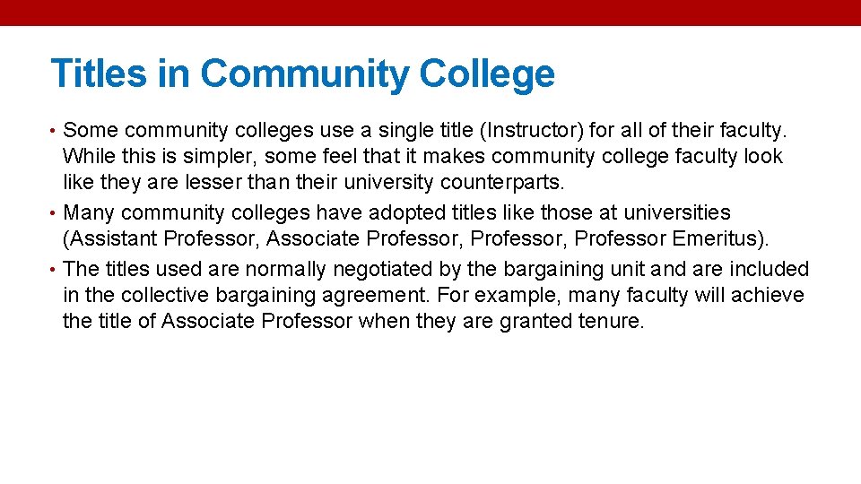 Titles in Community College • Some community colleges use a single title (Instructor) for