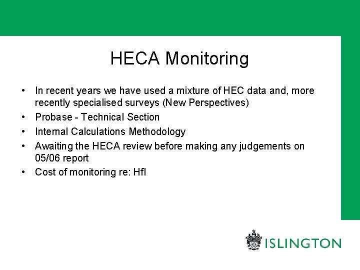 HECA Monitoring • In recent years we have used a mixture of HEC data