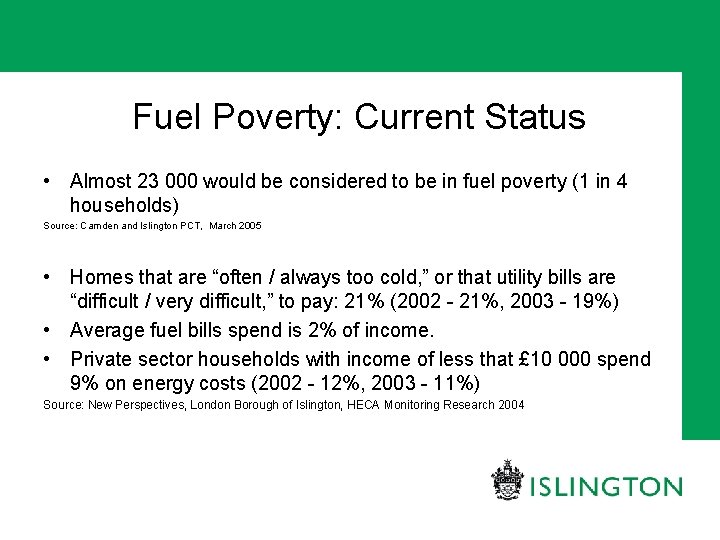 Fuel Poverty: Current Status • Almost 23 000 would be considered to be in