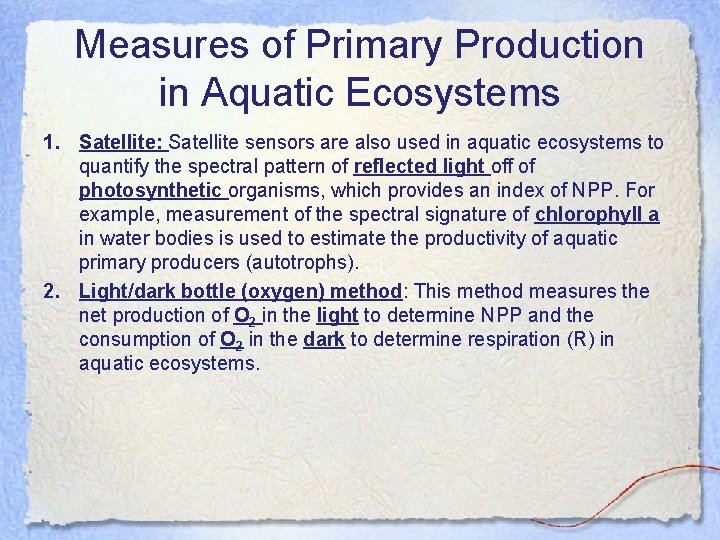 Measures of Primary Production in Aquatic Ecosystems 1. Satellite: Satellite sensors are also used