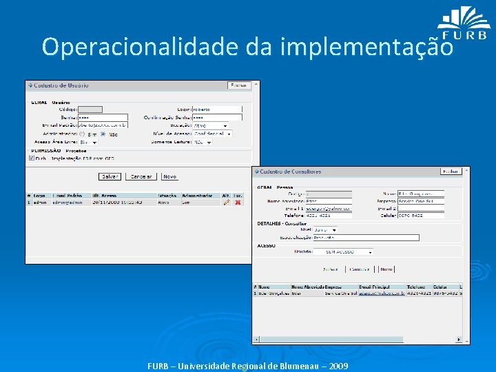 Operacionalidade da implementação FURB – Universidade Regional de Blumenau – 2009 