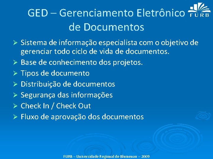 GED – Gerenciamento Eletrônico de Documentos Sistema de informação especialista com o objetivo de