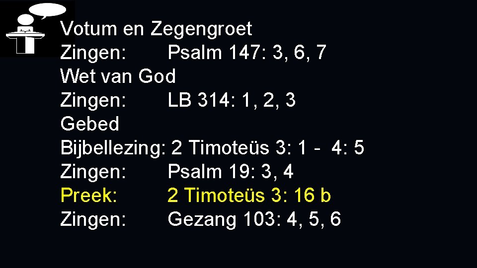 Votum en Zegengroet Zingen: Psalm 147: 3, 6, 7 Wet van God Zingen: LB