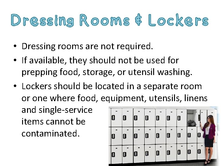  • Dressing rooms are not required. • If available, they should not be