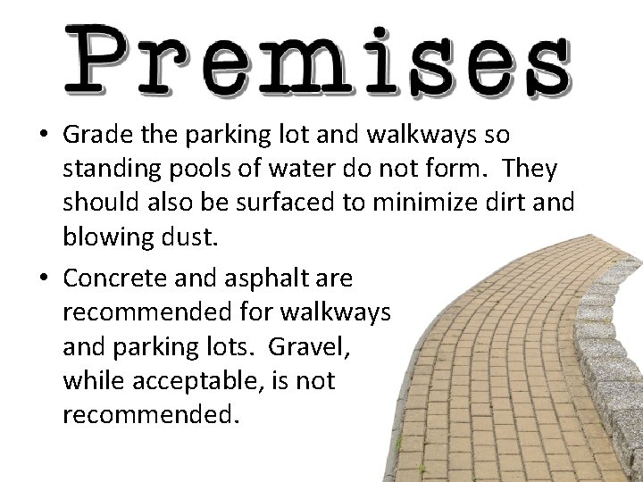  • Grade the parking lot and walkways so standing pools of water do