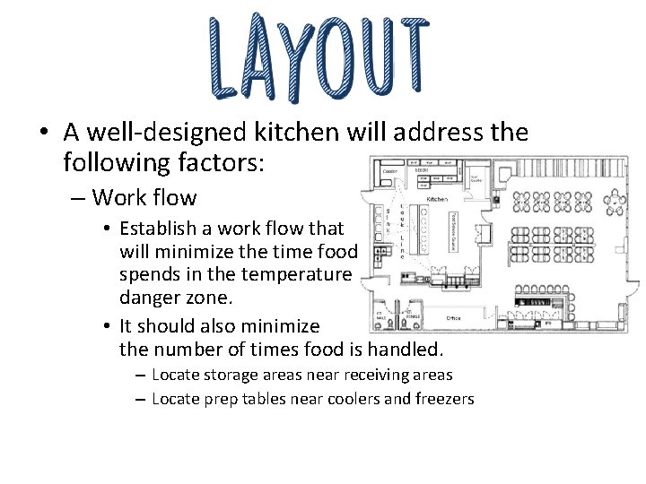  • A well-designed kitchen will address the following factors: – Work flow •