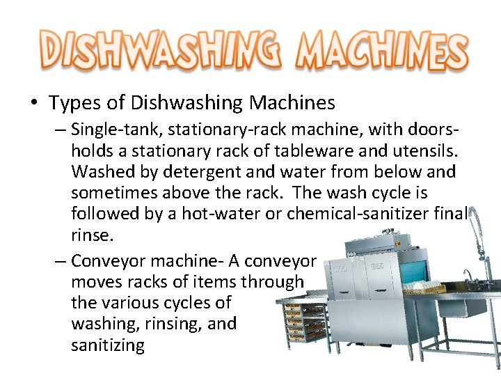  • Types of Dishwashing Machines – Single-tank, stationary-rack machine, with doorsholds a stationary