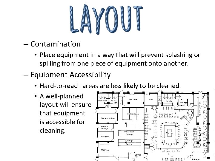 – Contamination • Place equipment in a way that will prevent splashing or spilling