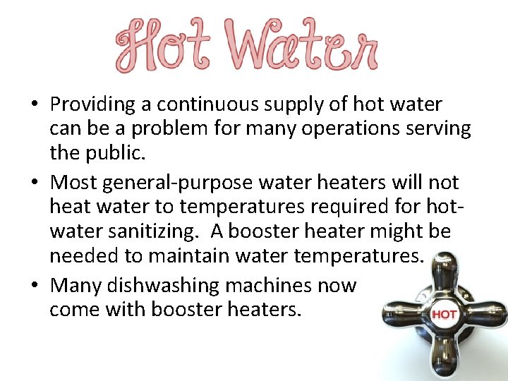  • Providing a continuous supply of hot water can be a problem for