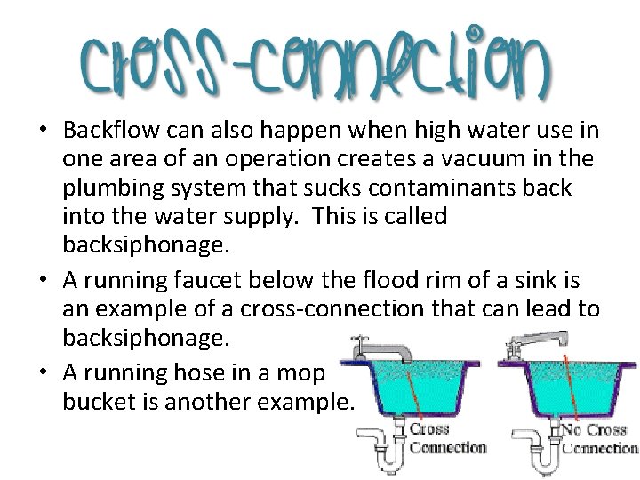  • Backflow can also happen when high water use in one area of