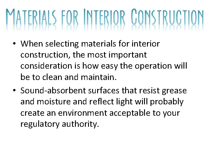  • When selecting materials for interior construction, the most important consideration is how