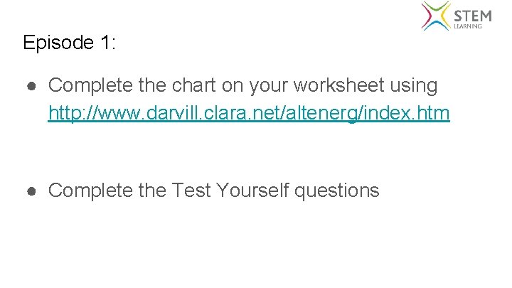 Episode 1: ● Complete the chart on your worksheet using http: //www. darvill. clara.