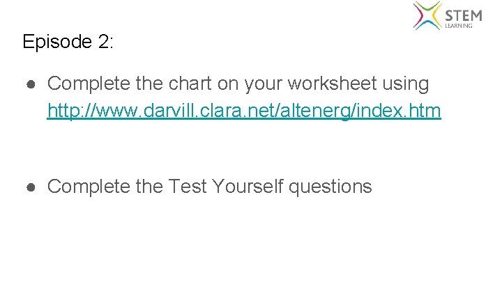 Episode 2: ● Complete the chart on your worksheet using http: //www. darvill. clara.