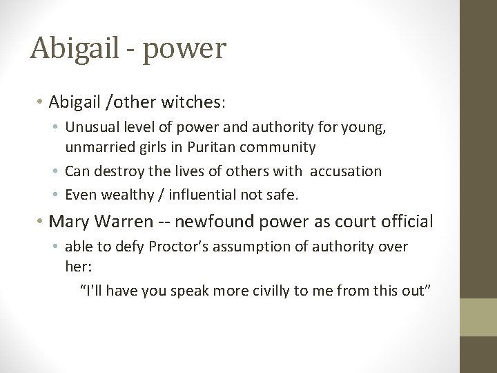 Abigail - power • Abigail /other witches: • Unusual level of power and authority