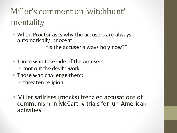 Miller's comment on 'witchhunt' mentality • When Proctor asks why the accusers are always