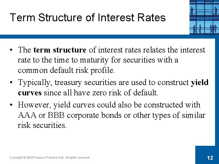 Term Structure of Interest Rates • The term structure of interest rates relates the