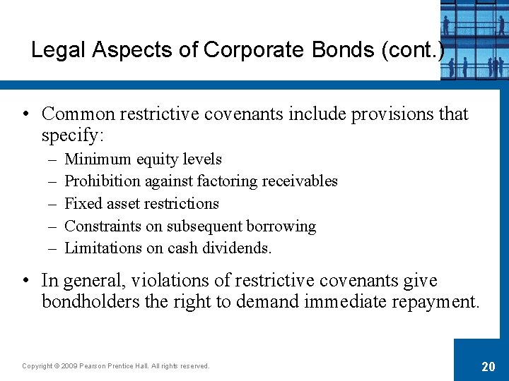 Legal Aspects of Corporate Bonds (cont. ) • Common restrictive covenants include provisions that