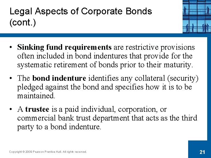 Legal Aspects of Corporate Bonds (cont. ) • Sinking fund requirements are restrictive provisions