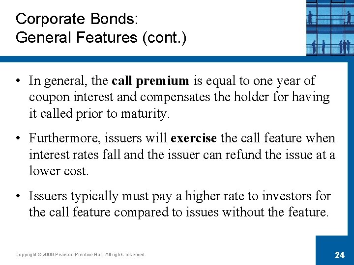 Corporate Bonds: General Features (cont. ) • In general, the call premium is equal