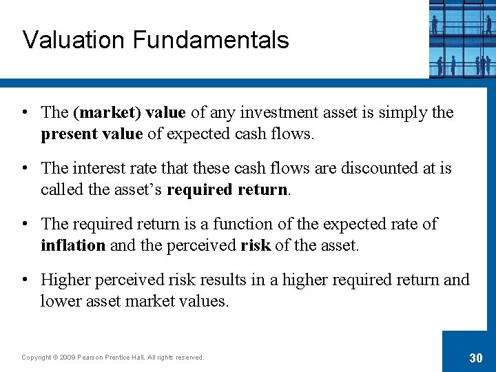 Valuation Fundamentals • The (market) value of any investment asset is simply the present