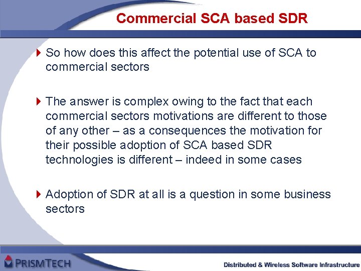 Commercial SCA based SDR 4 So how does this affect the potential use of