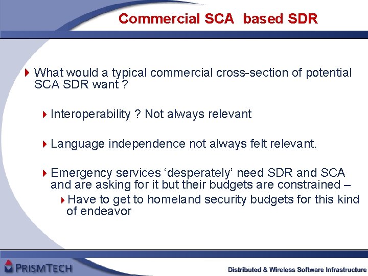Commercial SCA based SDR 4 What would a typical commercial cross-section of potential SCA