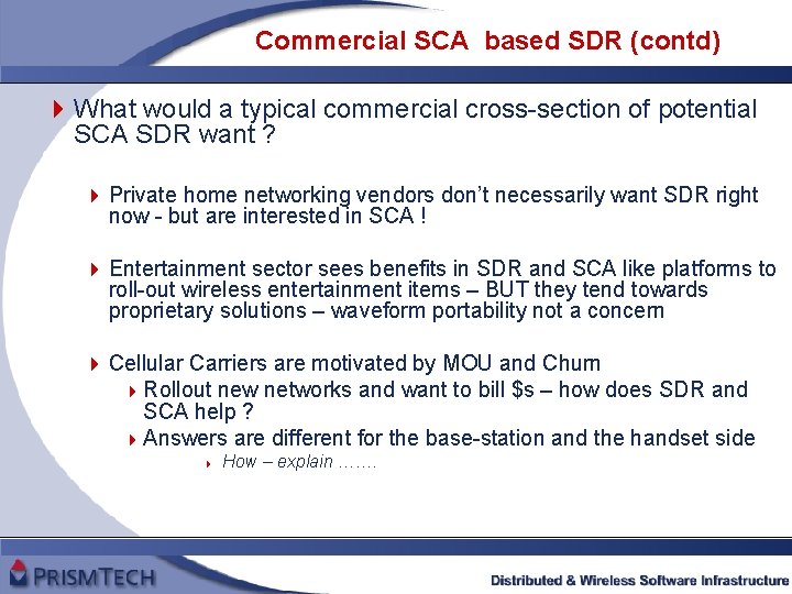 Commercial SCA based SDR (contd) 4 What would a typical commercial cross-section of potential