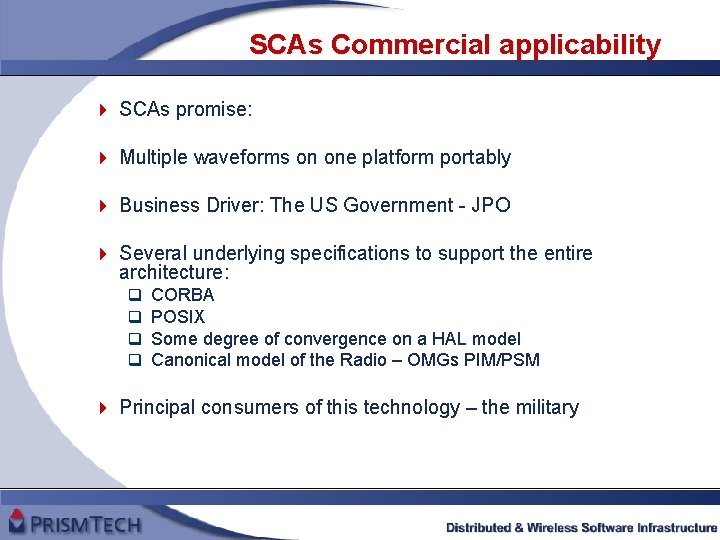 SCAs Commercial applicability 4 SCAs promise: 4 Multiple waveforms on one platform portably 4