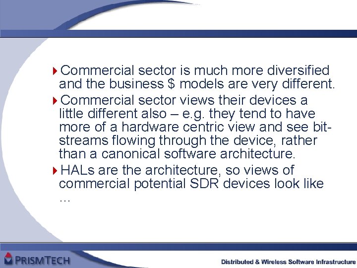 4 Commercial sector is much more diversified and the business $ models are very