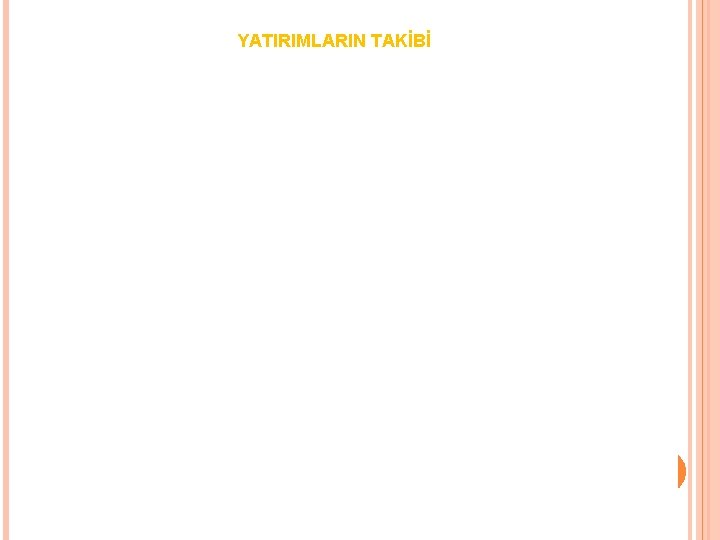 YATIRIMLARIN TAKİBİ 49 